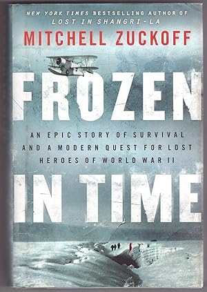 Seller image for Frozen in Time An Epic Story of Survival and a Modern Quest for Lost Heroes of World War II for sale by Ainsworth Books ( IOBA)