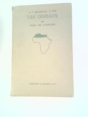 Imagen del vendedor de Les Oiseaux du Nord De L'Afrique de la Mer Rouge aux Canaries a la venta por World of Rare Books