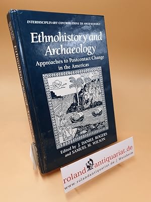 Bild des Verkufers fr Ethnohistory and Archaeology ; Approaches to Postcontact Change in the Americas ; Interdisciplinary Contributions to Archaeology zum Verkauf von Roland Antiquariat UG haftungsbeschrnkt