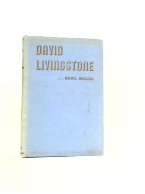 Bild des Verkufers fr David Livingstone, Explorer, Missionary zum Verkauf von World of Rare Books