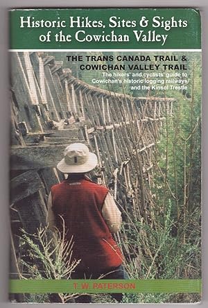 Historic Hikes, Sites & Sights of the Cowichan Valley The Trans Canada and Cowichan Valley Trails