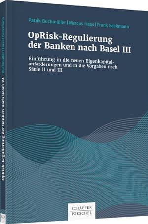 Bild des Verkufers fr OpRisk-Regulierung der Banken nach Basel III Einfhrung in die neuen Eigenkapitalanforderungen und in die Vorgaben nach Sule II und III zum Verkauf von Berliner Bchertisch eG