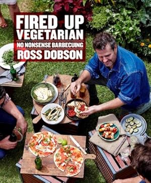 Bild des Verkufers fr Fired Up Vegetarian: No nonsense barbecuing zum Verkauf von WeBuyBooks