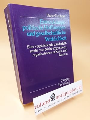 Bild des Verkufers fr Entwicklungspolitische Hoffnungen und gesellschaftliche Wirklichkeit ; eine vergleichende Lnderfallstudie von afrikanischen Nicht-Regierungsorganisationen in Kenia und Ruanda ; Campus Forschung ; Bd. 750 zum Verkauf von Roland Antiquariat UG haftungsbeschrnkt