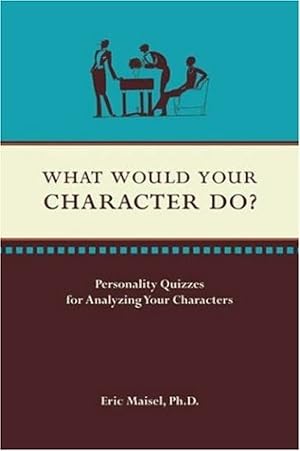 Image du vendeur pour What Would Your Character Do? mis en vente par Reliant Bookstore