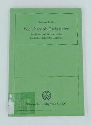 Immagine del venditore per Von Thaer bis Tschajanow. Tradition und Wandel in der Wirtschaftslehre des Landbaus. venduto da Antiquariat Thomas Haker GmbH & Co. KG