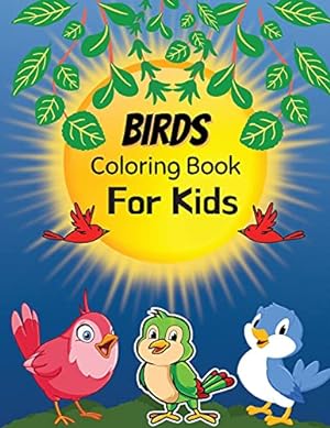 Seller image for Birds Coloring Book For Kids: Amazing Coloring Pages of Birds for Toddlers and Kids Ages 2-6, Girls and Boys, Preschool and Kindergarten | Beautiful Coloring Pages of Birds for sale by WeBuyBooks