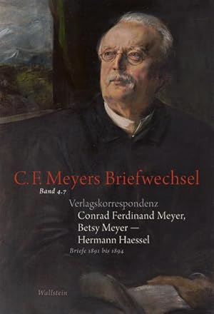 Seller image for Verlagskorrespondenz: Conrad Ferdinand Meyer, Betsy Meyer - Hermann Haessel mit zugehrigen Briefwechseln und Verlagsdokumenten for sale by BuchWeltWeit Ludwig Meier e.K.