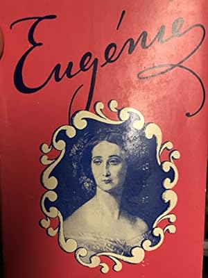 Image du vendeur pour Eugenie: Star-Crossed Empress Of The French mis en vente par WeBuyBooks