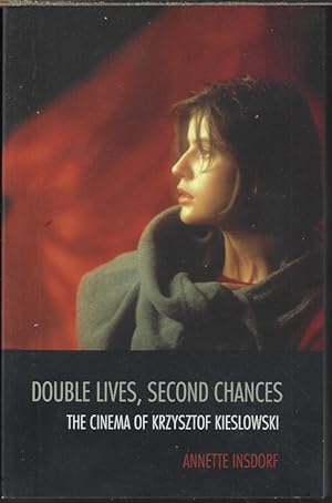 Seller image for DOUBLE LIVES, SECOND CHANCES; The Cinema of Krzysztof Kielowski for sale by Books from the Crypt