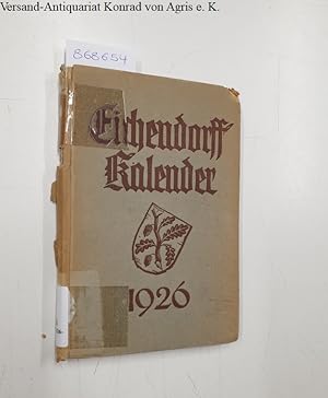Bild des Verkufers fr Eichendorff-Kalender fr das Jahr 1926: Ein romantisches Jahrbuch: zum Verkauf von Versand-Antiquariat Konrad von Agris e.K.