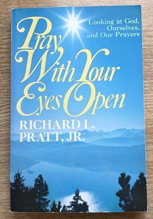 Seller image for Pray with Your Eyes Open: Looking at God, Ourselves, and our Prayers for sale by Peter & Rachel Reynolds