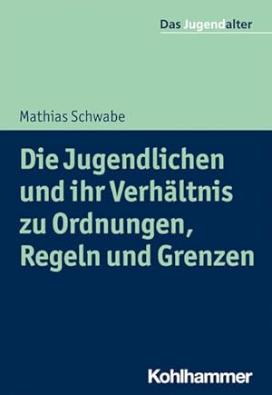 Seller image for Die Jugendlichen und ihr Verhltnis zu Ordnungen, Regeln und Grenzen for sale by primatexxt Buchversand