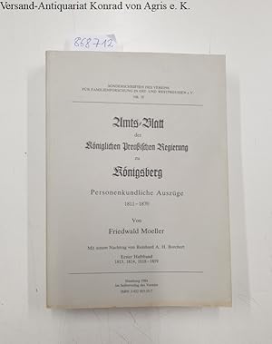 Bild des Verkufers fr Amts-Blatt der Kniglichen Preussischen Regierung zu Knigsberg: Personenkundliche Auszge 1811-1870. Erster Halbband 1813, 1814, 1818-1859 zum Verkauf von Versand-Antiquariat Konrad von Agris e.K.