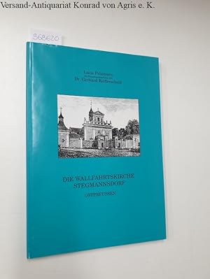 Seller image for Wallfahrtskirche zum heiligen Kreuz Stegmannsdorf/Ostpreussen und Chronik des Dorfes: for sale by Versand-Antiquariat Konrad von Agris e.K.