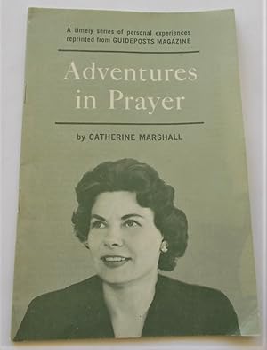 Seller image for Adventures in Prayer - A timely series of personal experiences reprinted from GUIDEPOSTS MAGAZINE for sale by Bloomsbury Books