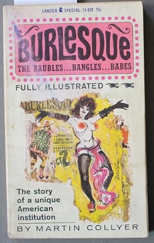 BURLESQUE The Baubles.Bangles.Babes (Story of an American Institution) - Fully Illustrated.