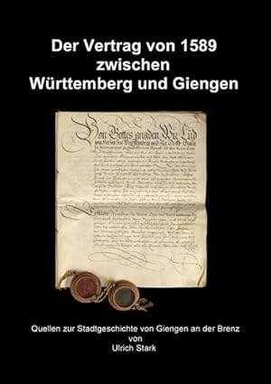 Bild des Verkufers fr Der Vertrag von 1589 zwischen Wrttemberg und Giengen : Zeilengenaue Transkription aller Dokumente zum Verkauf von AHA-BUCH GmbH