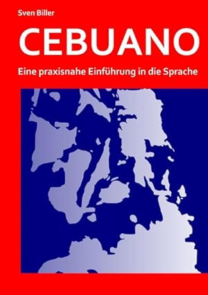 Seller image for CEBUANO : Eine praxisnahe Einfhrung in die Sprache for sale by AHA-BUCH GmbH