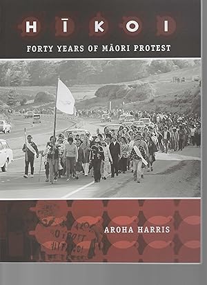 Hikoi Forty Years of Maori Protest
