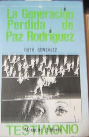 Seller image for La generacin perdida de Paz Rodrguez : testimonio for sale by Librera Monte Sarmiento