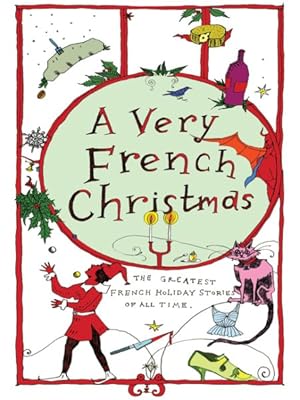 Bild des Verkufers fr Very French Christmas : The Greatest French Holiday Stories of All Time zum Verkauf von GreatBookPrices