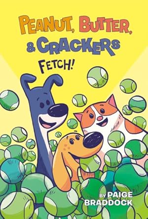 Seller image for Peanut, Butter, and Crackers 2 : Fetch! for sale by GreatBookPrices