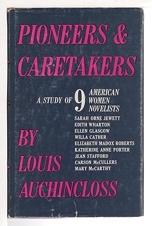 PIONEERS AND CARETAKERs: A Study of Nine American Women Novelists