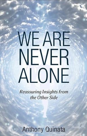 Seller image for We Are Never Alone: Reassuring Insights from the Other Side for sale by WeBuyBooks