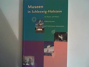 Bild des Verk�ufers f�r Museen in Schleswig-Holstein : mit Kunst- und Naturerlebnisr�umen und technischen Denkm�lern zum Verkauf von ANTIQUARIAT F�RDEBUCH Inh.Michael Simon