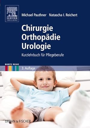 Bild des Verkufers fr Chirurgie Orthopdie Urologie Kurzlehrbuch fr Pflegeberufe zum Verkauf von Bunt Buchhandlung GmbH