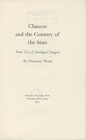 Bild des Verkufers fr Chaucer and the country of the stars Poetic Uses of Astological Imaginery zum Verkauf von avelibro OHG