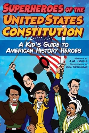 Seller image for Superheroes of the United States Constitution : A Kid's Guide to American History Heroes for sale by GreatBookPrices