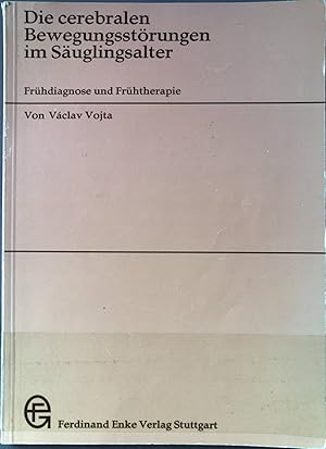 Seller image for Die cerebralen Bewegungsstrungen im Suglingsalter : Frhdiagnose und Frhtherapie; 24 Tab. for sale by books4less (Versandantiquariat Petra Gros GmbH & Co. KG)