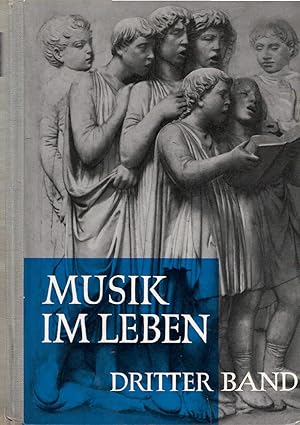 Seller image for Musik im Leben; Teil: Bd. 3., Ein Musikbuch fr die Oberstufe (11. - 13. Schuljahr). Bearb. von Erich Forneberg [u.a.] for sale by Schrmann und Kiewning GbR