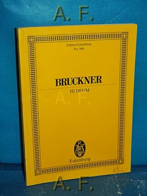 Seller image for Te Deum. Fr Chor, Solostimmen, Orchester und Orgel ad libtium. Foreword by H. F. Redlich / Edition Eulenburg No. 960. for sale by Antiquarische Fundgrube e.U.