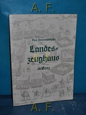 Bild des Verkufers fr Das Steiermrkische Landeszeughaus in Graz : ein Fhrer. zum Verkauf von Antiquarische Fundgrube e.U.