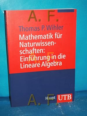 Bild des Verkufers fr Mathematik fr Naturwissenschaften: Einfhrung in die Lineare Algebra UTB , 3636 zum Verkauf von Antiquarische Fundgrube e.U.