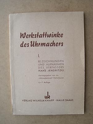 Image du vendeur pour Werkstattwinke des Uhrmachers. Band 1: 80 Zeichnungen und Aufnahmen der Uhrmacherkunst. - Herausgegeben von der Uhrmacherkunst, Berlin und Halle (Saale). mis en vente par Antiquariat Schleifer