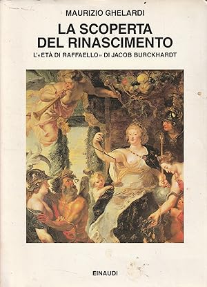 Image du vendeur pour La scoperta del Rinascimento. L'"et di Raffaello"" di Jacob Burckhardt mis en vente par Messinissa libri
