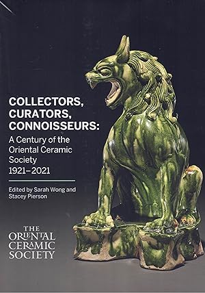 Seller image for Collectors, Curators, Connoisseurs: A Century of the Oriental Ceramic Society 1921-2021. for sale by INGARDIO