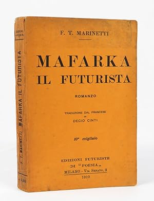 Mafarka il futurista. Romanzo. Traduzione dal francese di Decio Cinti