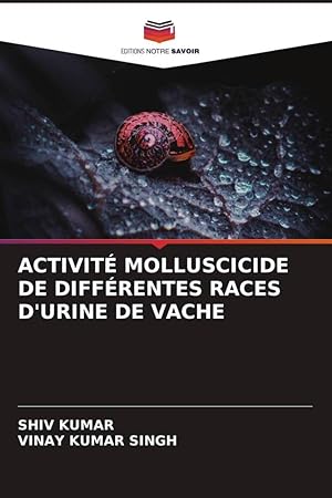 Bild des Verkufers fr ACTIVIT MOLLUSCICIDE DE DIFFRENTES RACES D\ URINE DE VACHE zum Verkauf von moluna