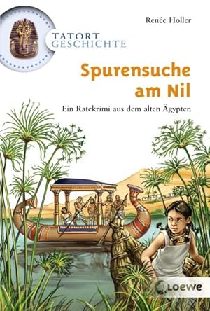 Bild des Verkufers fr Spurensuche am Nil: Ein Ratekrimi aus dem alten gypten fr Kinder ab 10 Jahre (Tatort Geschichte) zum Verkauf von Gerald Wollermann