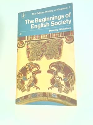 Bild des Verkufers fr The Pelican History of England, Vol.2: The Beginnings of English Society zum Verkauf von World of Rare Books