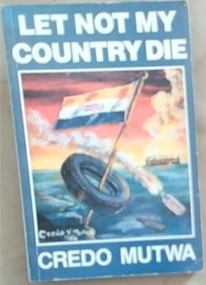 Bild des Verkufers fr Let Not My Country Die zum Verkauf von Chapter 1