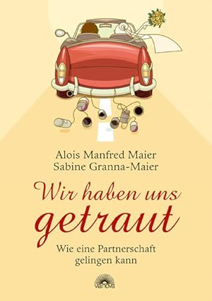 Seller image for Wir haben uns getraut: Wie eine Partnerschaft gelingen kann for sale by Antiquariat Armebooks