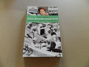 Seller image for Worte sind meine einzige Waffe : eine Algerierin im Fadenkreuz der Fundamentalisten ; Gesprche mit Elisabeth Schemla. Khalida Messaoudi. Aus dem Franz. von Uli Aumller und Tobias Scheffel. Mit einem Nachw. von Reinhard Hesse for sale by Versandantiquariat Schfer