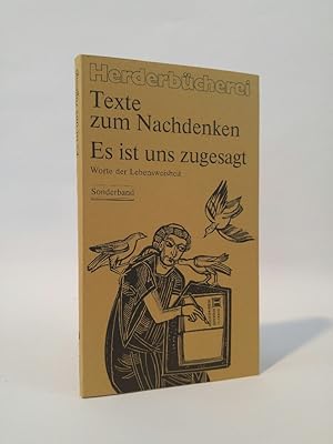 Bild des Verkufers fr Texte zum Nachdenken. Es ist uns zugesagt. Worte der Lebensweisheit. zum Verkauf von ANTIQUARIAT Franke BRUDDENBOOKS