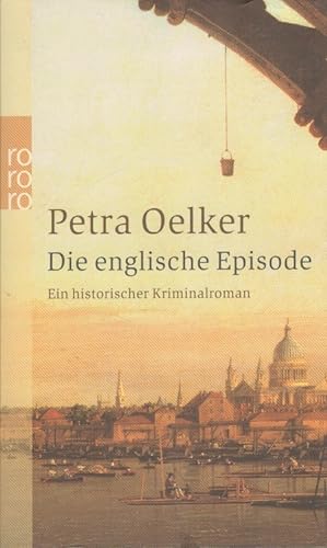 Seller image for Die englische Episode : ein historischer Kriminalroman. Rororo ; 23289 for sale by Versandantiquariat Nussbaum